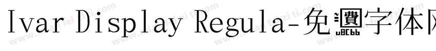 Ivar Display Regula字体转换